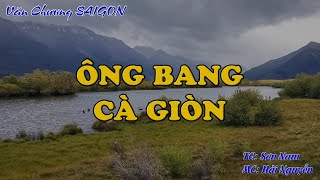 ÔNG BANG CÀ GIÒN  Hồi Ký Miền Nam VN [upl. by Kra]