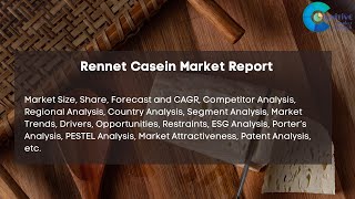 Rennet Casein Market Report 2024  Forecast Industry Trendshare PriceMarket Size amp Growth [upl. by Zennas]