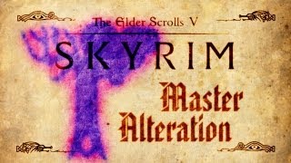 Skyrim  Master Alteration Guide [upl. by Alisander]