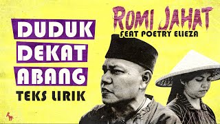 Romi Jahat Feat Poetry Elieza  Duduk Dekat Abang  Teks Lirik [upl. by Sidnac937]