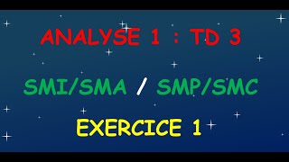 Analyse 1  SMAI  SMPC  TD 3 Corrigés  Exercice 1 [upl. by Aderb]