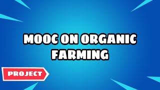 Mooc on Organic FarmingProjectBcom Computer Application [upl. by Aramal]