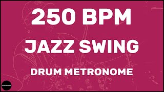 Jazz Swing  Drum Metronome Loop  250 BPM [upl. by Oisorbma]