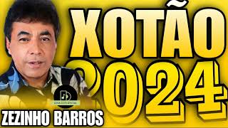 ZEZINHO BARROS NO XOTÃO ATUALIZADO 2024 [upl. by Ardnuahc]