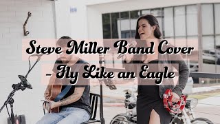 Fly Like An Eagle Steve Miller Band Cover [upl. by Halpern335]