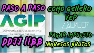 COMO HACER DDJJ Declaración Jurada INGRESOS BRUTOS IIBB CABA Y COMO HACER VEP EN AFIP COMPLETO [upl. by Borchers99]