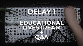 DELAY 1  Joranalogue│Educational Stream  QampA [upl. by Gayn]