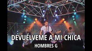 Hombres G  Devuélveme a mi chica LetraLyrics [upl. by Douglass]