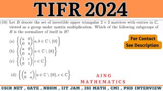 TIFR 2024 Mathematics Part A Question 10  Normalizer in Matrix Groups [upl. by Annayar]