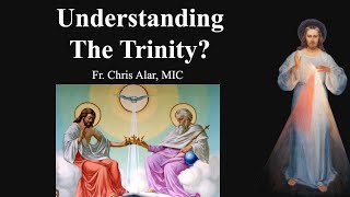 Understanding The Trinity  Explaining the Faith [upl. by Ayotahs644]