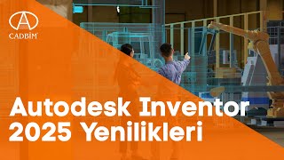 Autodesk Inventor 2025 Versiyonu Yenilikleri [upl. by Bolanger]