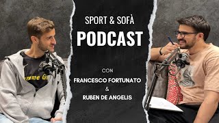 Sport amp Sofà Podcast Ep06  Francesco Fortunato [upl. by Nyleimaj]