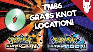 Where to Find TM 86 Grass Knot in Ultra Sun and Ultra Moon [upl. by Htebazila494]