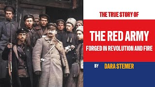 The Red Army Forged in Revolution and Fire [upl. by Atalya]