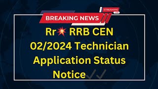 RRB CEN 022024 Technician Application Status Notice✔️✔️ [upl. by Mirabelle223]