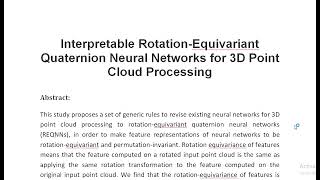 Interpretable Rotation Equivariant Quaternion Neural Networks for 3D Point Cloud Processing [upl. by Elokkin]