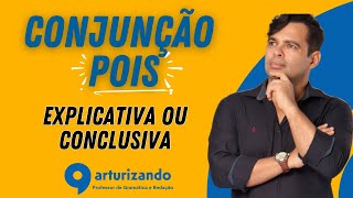 A conjunção quotpois quot é explicativa ou conclusiva [upl. by Iraj]