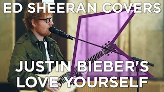 Ed Sheeran covers Justin Biebers Love Yourself Live  KISS Presents [upl. by Miuqaoj614]