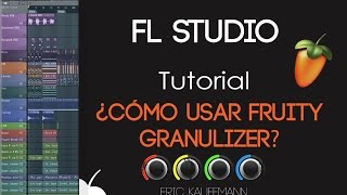 Cómo usar fruity granulizer  Tutorial  FL Studio 11 [upl. by Lehcem112]