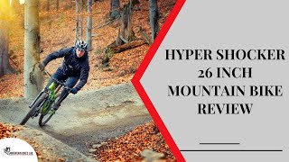 Hyper Shocker 26 Inch Mountain Bike Review [upl. by Vel]