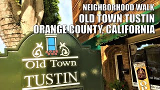 Walking Historic OLD TOWN TUSTIN California [upl. by Benni]