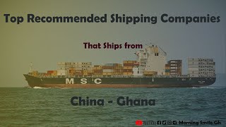 Top 5 Shipping Companies You Can Use To Ship Products From China To Ghana [upl. by Walther]