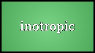 Inotropic Meaning [upl. by Anelet]