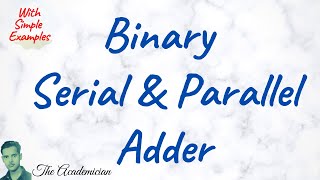 COA 24 Binary Serial and Parallel Adder [upl. by Anhsirk]