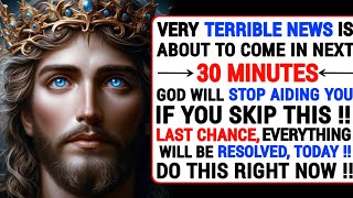 🛑 GOD SAYS VERY TERRIBLE NEWS IS ABOUT TO COME IN NEXT  GOD MESSAGE TODAY  godmessage jesus [upl. by Budge]