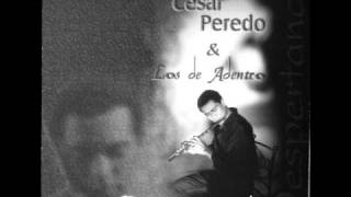 Cesar Peredo amp Los de adentro  Despertando  04 Latino [upl. by Brey]