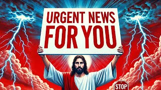 🛑GOD SAYS I NEED TO BREAK SOME HARD NEWS TO YOU  God Message For You Today  Gods Message Now [upl. by Oiludbo851]