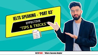 Effective Tips amp Tricks for IELTS Speaking Part 03  IELTS PARK [upl. by Attenwahs755]