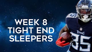 Tight End Sleepers Week 8 Fantasy Football [upl. by Enatan]