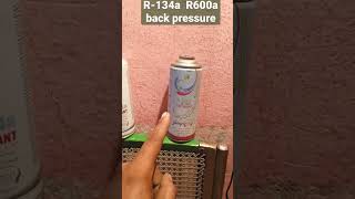 Refrigerator gas r134a and r600 back pressure  r134a r600 knowledge short [upl. by Alarice]