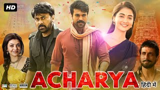 Acharya Full Movie In Hindi Dubbed  Chiranjeevi  Ram Charan  Pooja  Kajal  Review amp Facts HD [upl. by Erma995]