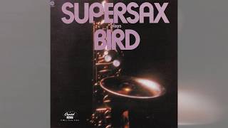 Supersax Plays Bird BeBop [upl. by Wit265]