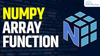 What are NumPy Arrays Functions  Machine Learning Tutorials [upl. by Htiekram]