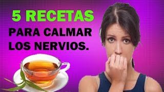 5 RECETAS PARA CALMAR LOS NERVIOS [upl. by Rumery833]