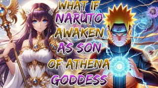 What If Naruto Awaken As Son of Athena Goddess [upl. by Ielarol743]