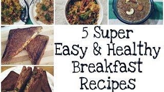 5 Super Easy amp Healthy Breakfast Recipes [upl. by Aerdno]