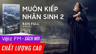 Sách nói Muôn Kiếp Nhân Sinh Tập 2  Nguyên Phong  Voiz FM [upl. by Maletta]