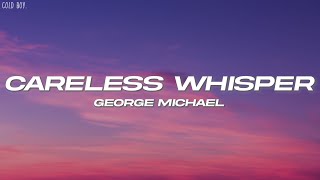 George Michael  Careless Whisper Lyrics [upl. by Hershell73]