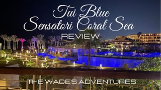 Tui Blue Sensatori Coral Sea Sharm El Sheikh Egypt In Resort Luxury Holiday Complex Review 2022 [upl. by Aymer]