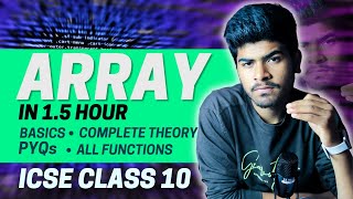 Array One Shot  ICSE Class 10 Semester 2  Basics  Important Programs  PYQ  Searching Techniques [upl. by Kamerman]