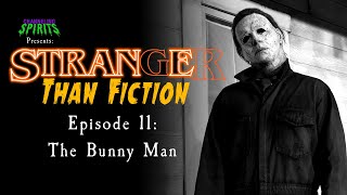 Stranger Than Fiction 11 The Bunny Man [upl. by Yenitsed]