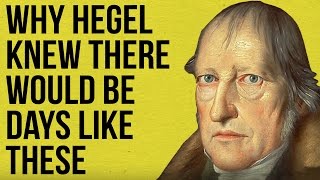 Why Hegel knew there would be days like these [upl. by Newkirk847]