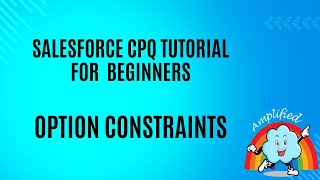 Salesforce CPQ Option Constraints [upl. by Rehpotsirk]