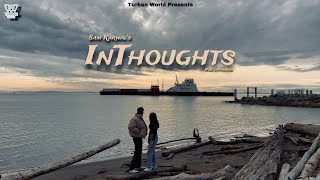 InThoughts Official Video Sam Karwal  New Punjabi Song 2024 [upl. by Eilyr880]