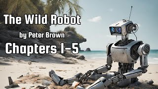 Chapters 15 of quotThe Wild Robotquot by Peter Brown Audiobook [upl. by Leribag298]