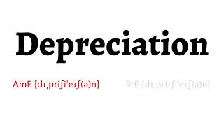 How to Pronounce depreciation in American English and British English [upl. by Tearle]